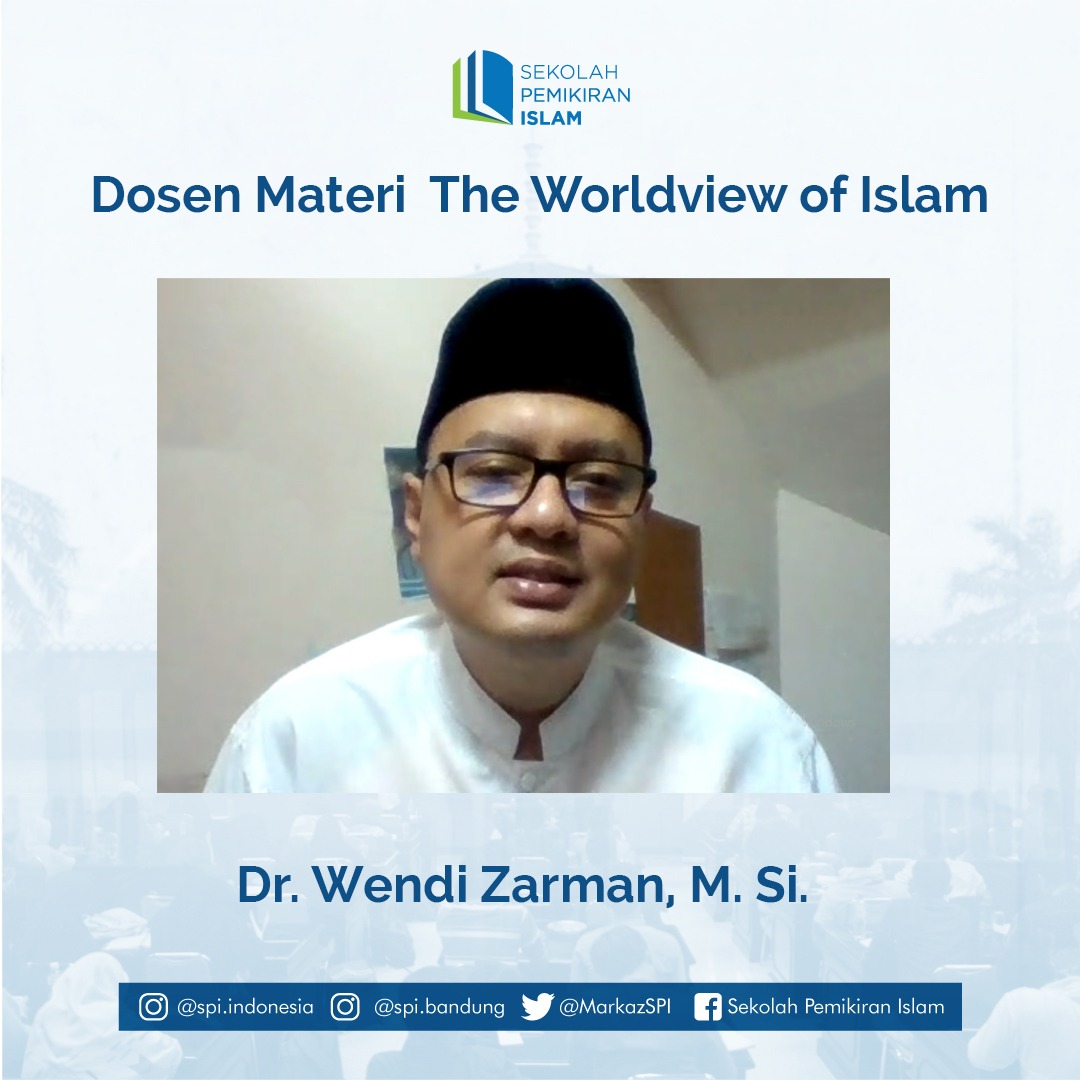 The Worldview of Islam: Esensi Membangun Peradaban Islam